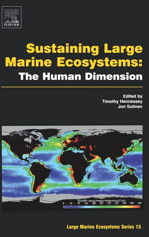 Sustaining Large Marine Ecosystems: The Human Dimension: Volume 13 (Large Marine Ecosystems, Volume 13)