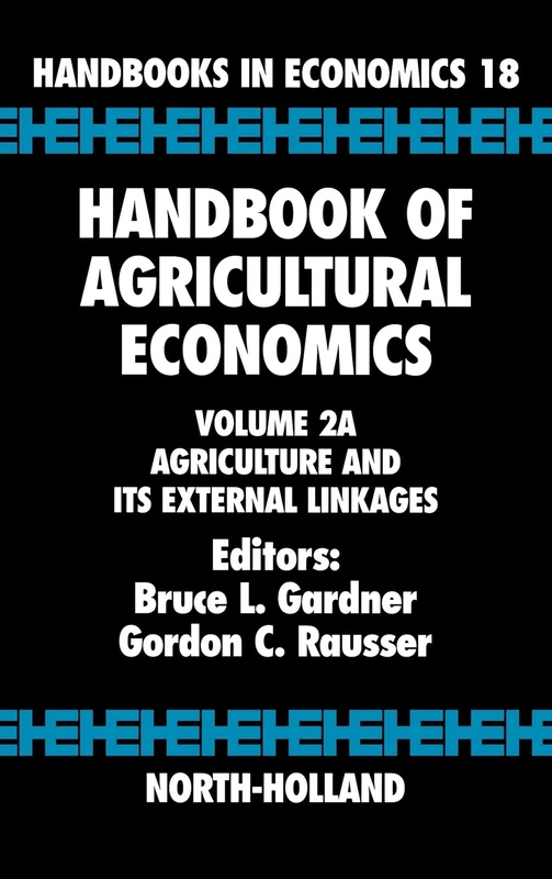 Handbook of Agricultural Economics: Agriculture and its External Linkages (Volume 2A) (Handbooks in Economics, Volume 2A)