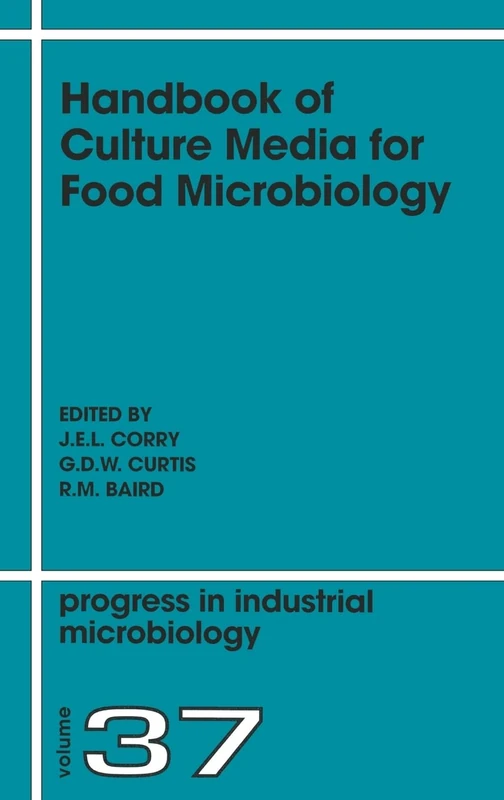 Handbook of Culture Media for Food Microbiology (Volume 37) (Progress in Industrial Microbiology, Volume 37)