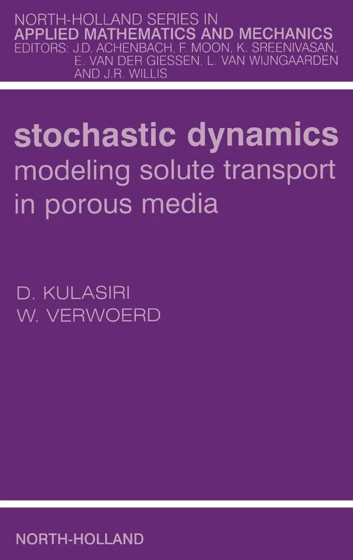 Stochastic Dynamics. Modeling Solute Transport in Porous Media (Volume 44) (North-Holland Series in Applied Mathematics and Mechanics, Volume 44) - Image 1
