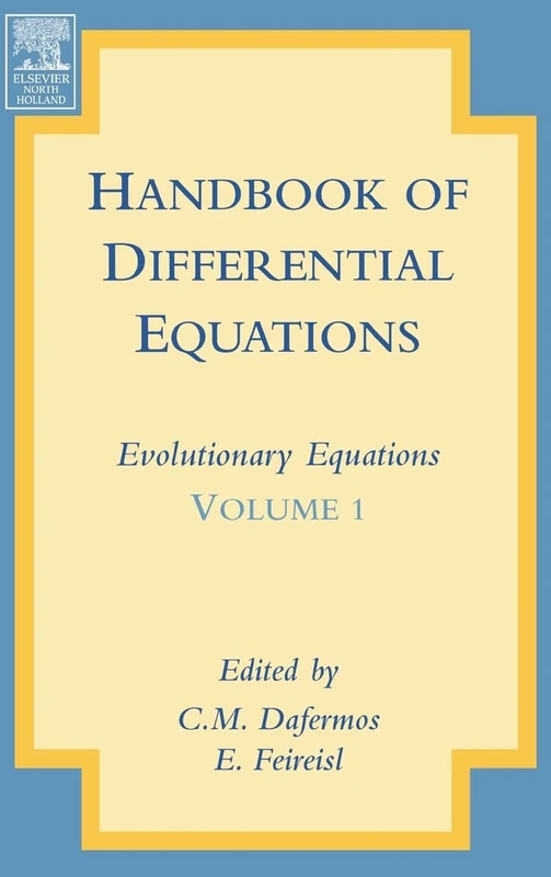 Handbook of Differential Equations: Evolutionary Equations: 1: Volume 1