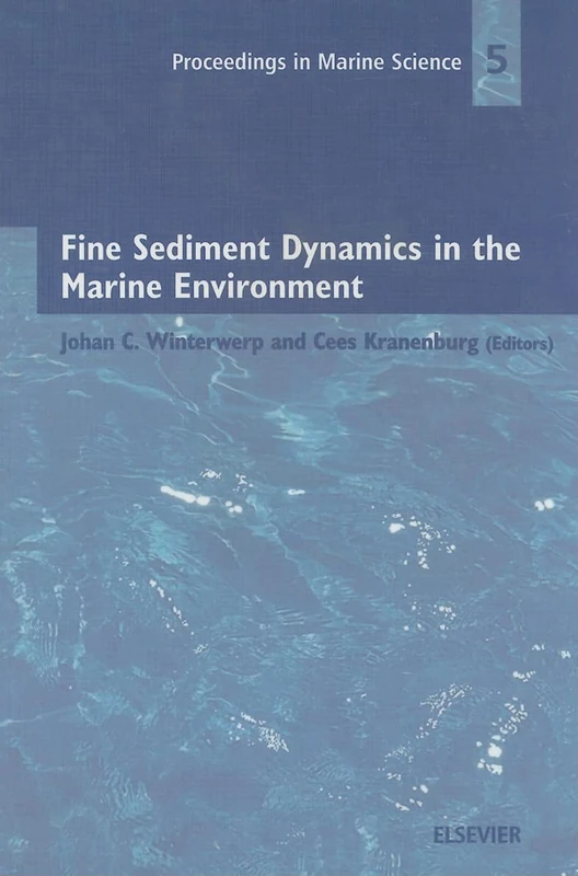 Fine Sediment Dynamics in the Marine Environment (Volume 5) (Proceedings in Marine Science, Volume 5)