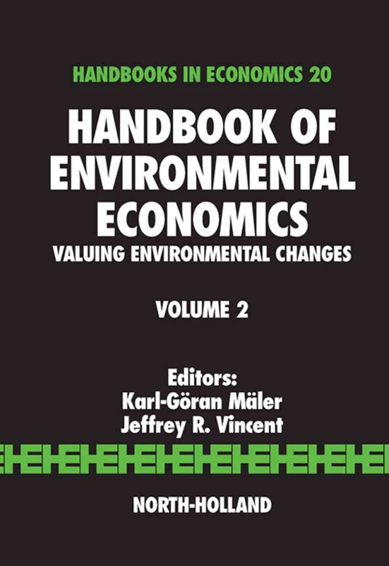 Handbook of Environmental Economics: Valuing Environmental Changes: 2: Volume 2