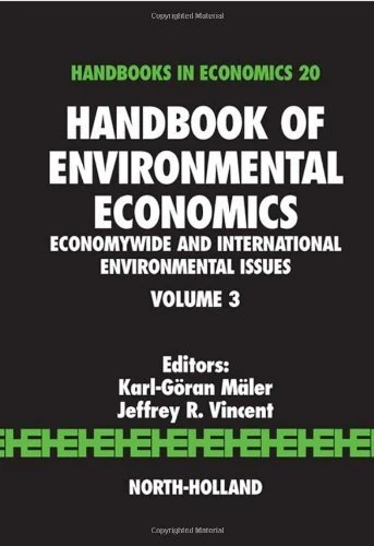 Handbook of Environmental Economics: Economywide and International Environmental Issues: 3: Volume 3 (Handbook of Environmental Economics, Volume 3)