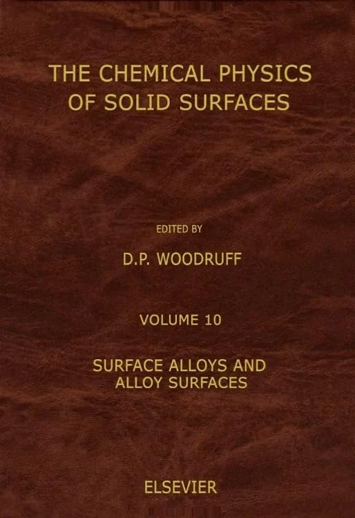 Surface Alloys and Alloy Surfaces (Volume 10) (The Chemical Physics of Solid Surfaces, Volume 10)