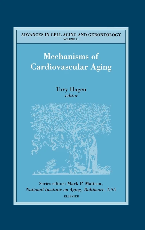Mechanisms of Cardiovascular Aging (Volume 11) (Advances in Cell Aging and Gerontology, Volume 11)