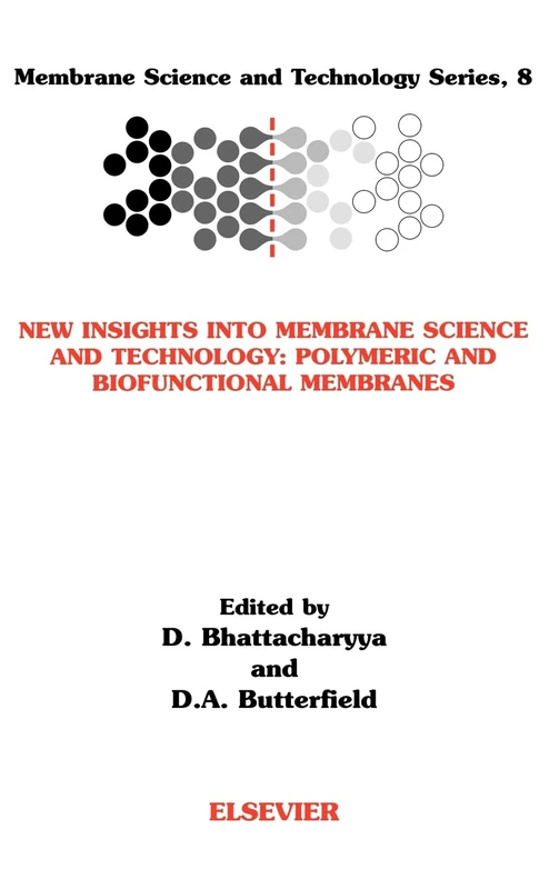 New Insights Into Membrane Science and Technology: Polymeric and Biofunctional Membranes: 5: Volume 8