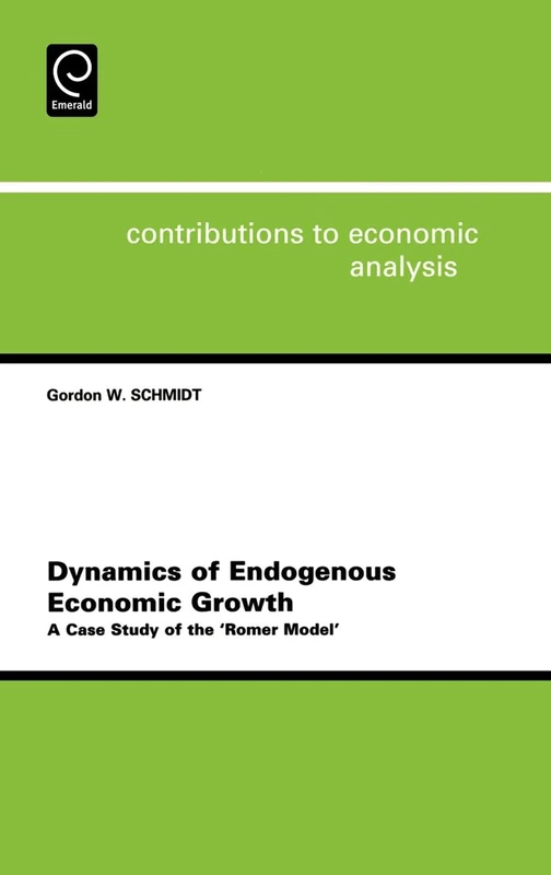 Dynamics of Endogenous Economic Growth: A Case Study of the Romer Model: 257 (Contributions to Economic Analysis, 257)