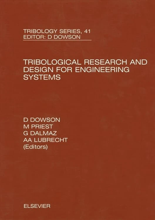 Tribological Research and Design for Engineering Systems: Proceedings of the 29th Leeds-Lyon Symposium: Proceedings of the 29th Leeds-Lyon Symposium ... 41 (Tribology and Interface Engineering)