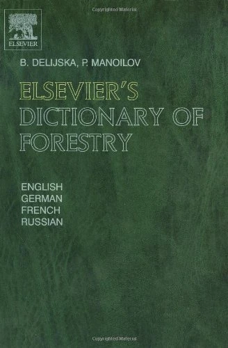 Elsevier's Dictionary of Forestry: English, German, French and Russian