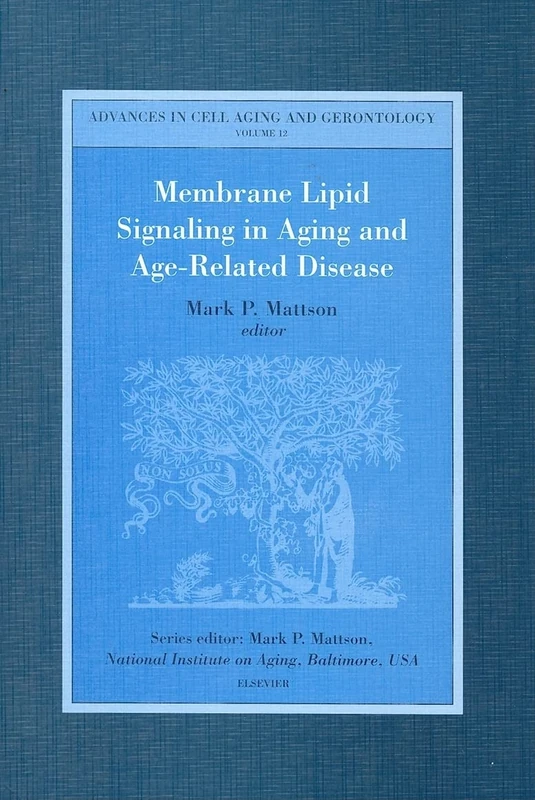Membrane Lipid Signaling in Aging and Age-Related Disease (Volume 12) (Advances in Cell Aging and Gerontology, Volume 12)