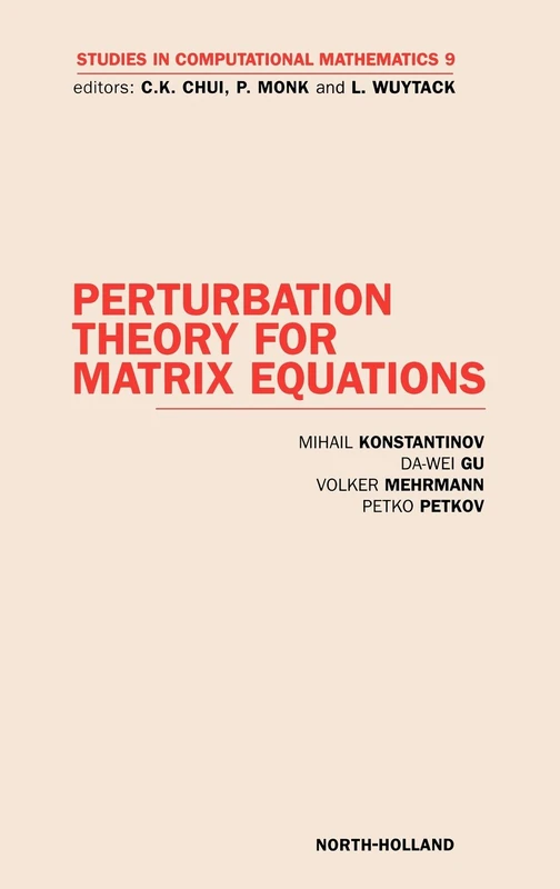 Perturbation Theory for Matrix Equations (Volume 9) (Studies in Computational Mathematics, Volume 9)
