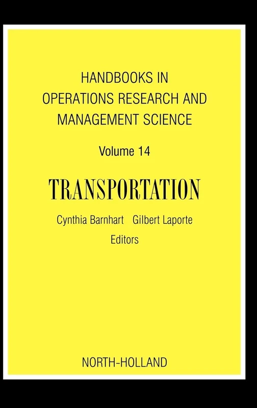 Handbooks in Operations Research & Management Science: Transportation (Handbooks in Operations Research and Management Science): Volume 14