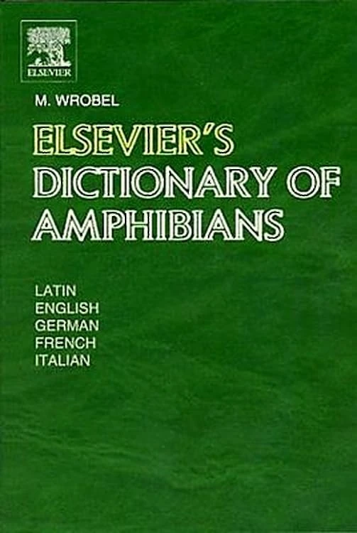 Elsevier's Dictionary of Amphibians - Multilingual Reference