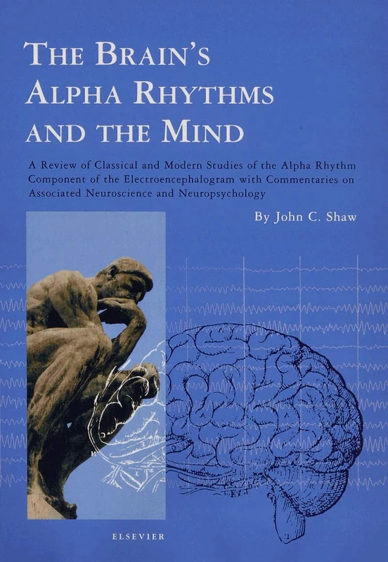 The Brain's Alpha Rhythms and the Mind: A review of classical and modern studies of the alpha rhythm component of the electroencephalogram with ... associated neuroscience and neuropsychology