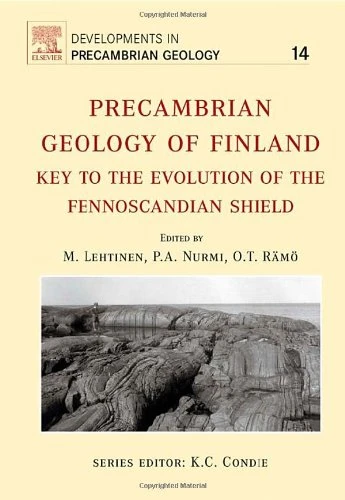 Precambrian Geology of Finland (Volume 14) (Developments in Precambrian Geology, Volume 14)