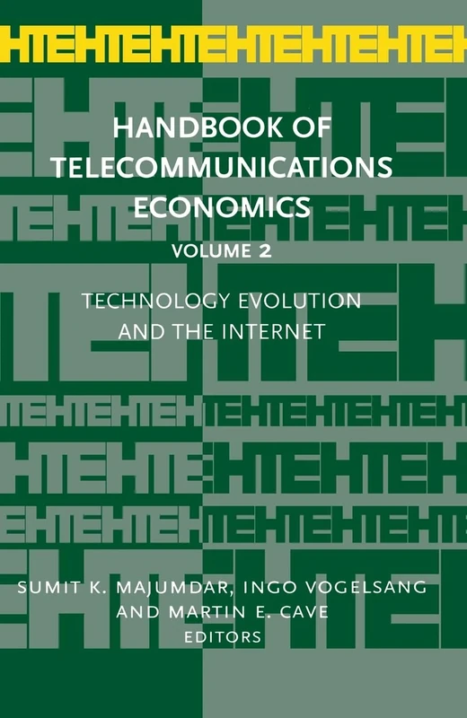 Technology Evolution and the Internet: 2 (Handbook of Telecommunications Economics, 2)