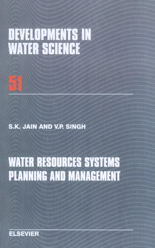 Water Resources Systems Planning and Management (Volume 51) (Developments in Water Science, Volume 51)
