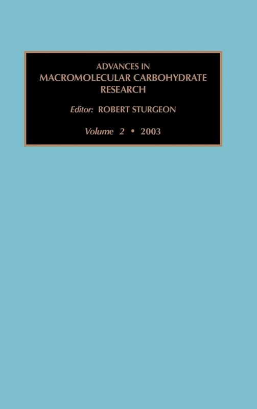 Advances in Macromolecular Carbohydrate Research: Vol 2: Volume 2