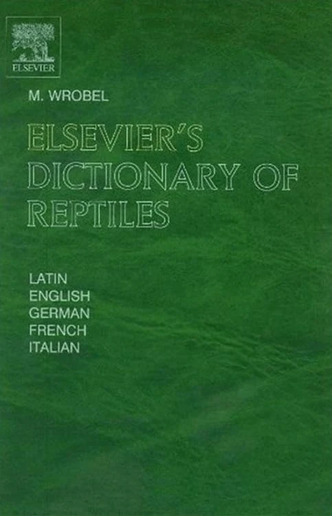 Elsevier's Dictionary of Reptiles - Multilingual Reference