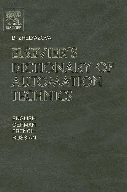 Elsevier's Dictionary of Automation Technics: In English, German, French and Russian