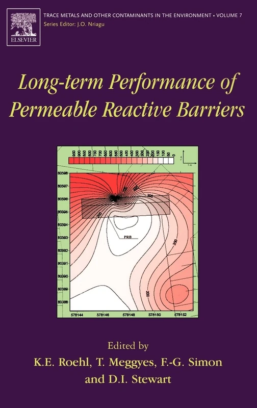 Long-Term Performance of Permeable Reactive Barriers (Trace Metals and Other Contaminants in the Environment): Volume 7