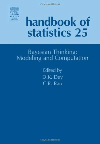 Bayesian Thinking, Modeling and Computation (Volume 25) (Handbook of Statistics, Volume 25)