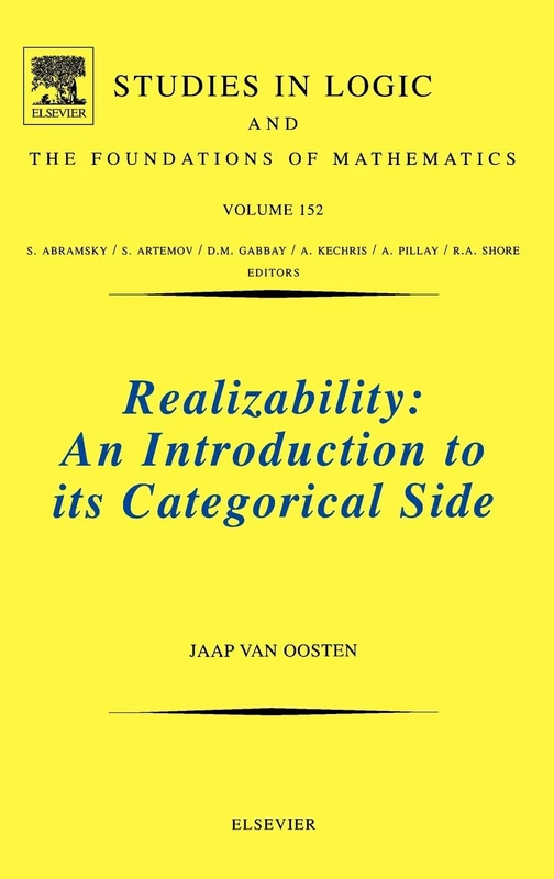 Realizability: An Introduction to its Categorical Side: Volume 152 (Studies in Logic and the Foundations of Mathematics, Volume 152) - Image 1