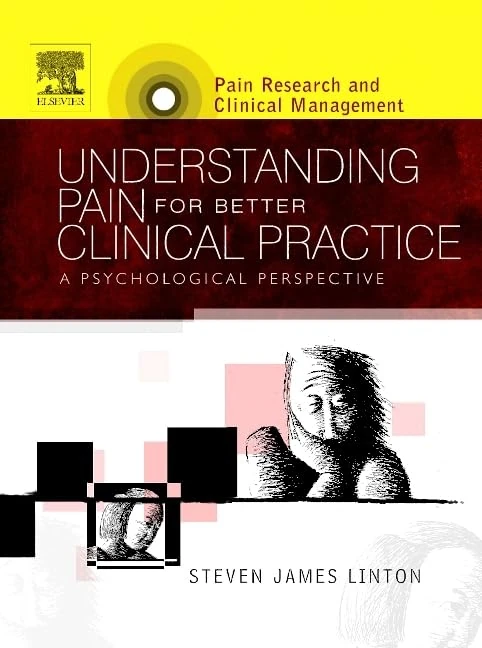 Understanding Pain for Better Clinical Practice: A Psychological Perspective (Volume 16) (Pain Research and Clinical Management, Volume 16)