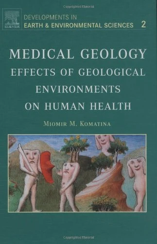 Medical Geology: Effects of Geological Environments on Human Health (Volume 2) (Developments in Earth and Environmental Sciences, Volume 2)
