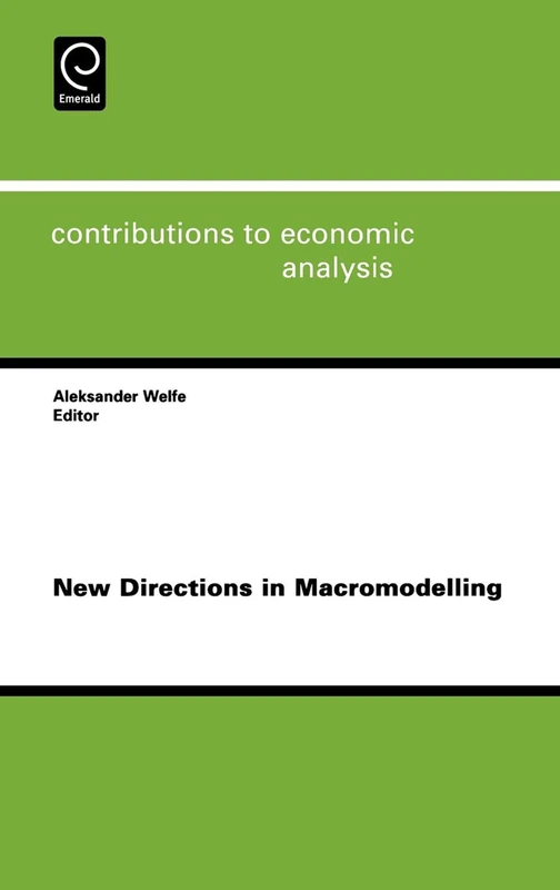 New Directions in Macromodelling: 269 (Contributions to Economic Analysis, 269)