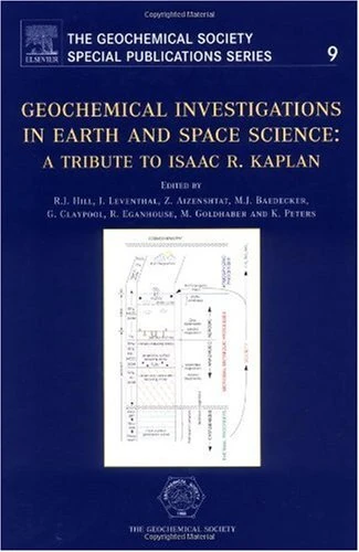 Geochemical Investigations in Earth and Space Sciences: A Tribute to Isaac R. Kaplan (Volume 9) (The Geochemical Society Special Publications, Volume 9) - Image 1