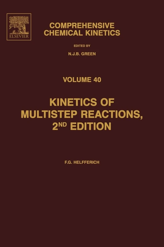 Kinetics of Multistep Reactions (Volume 40) (Comprehensive Chemical Kinetics, Volume 40)