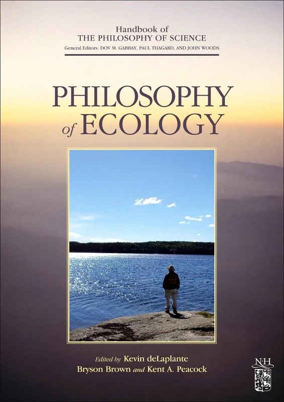 Philosophy of Ecology (Volume 11) (Handbook of the Philosophy of Science, Volume 11)