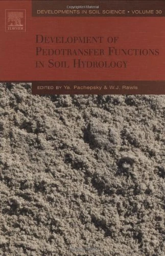 Development of Pedotransfer Functions in Soil Hydrology (Volume 30) (Developments in Soil Science, Volume 30)