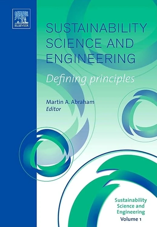 Sustainability Science and Engineering: Defining Principles: Volume 1