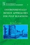 Environmentally Benign Approaches for Pulp Bleaching: v. 1 (Developments in Environmental Management)