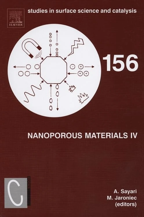 Nanoporous Materials IV: Proceedings of the 4th International Symposium on Nanoporous Materials, Niagara Falls, Ontario, Canada June 7-10, 2005 ... in Surface Science and Catalysis, Volume 156)
