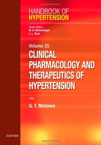 Clinical Pharmacology and Therapeutics of Hypertension: Handbook of Hypertension Series (Volume 25)