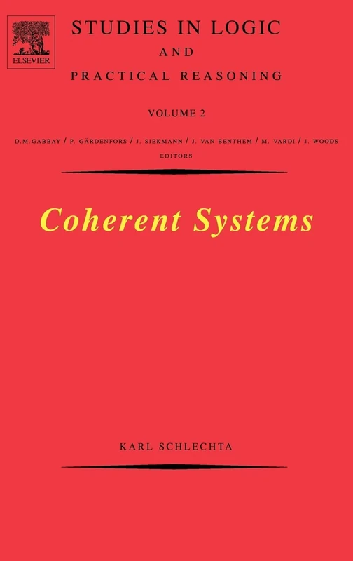 Coherent Systems (Volume 2) (Studies in Logic and Practical Reasoning, Volume 2)