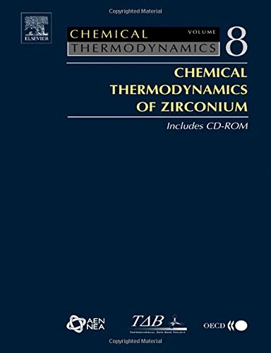 Chemical Thermodynamics of Zirconium (Volume 8): 8 : Chemical Thermodynamics of Zirconium with Cd-Rom (Chemical Thermodynamics, Volume 8)