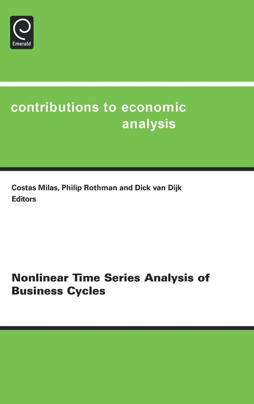 Nonlinear Time Series Analysis of Business Cycles: 276 (Contributions to Economic Analysis, 276)