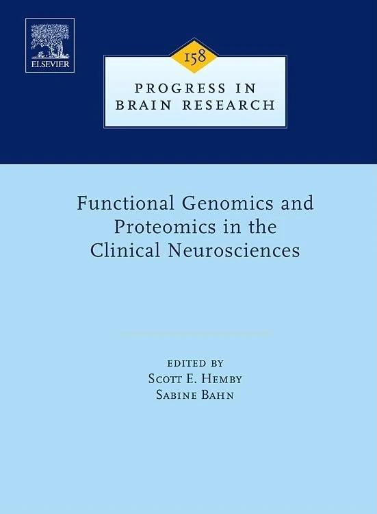 Functional Genomics and Proteomics in the Clinical Neurosciences (Progress in Brain Research): Volume 158
