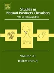 Studies in Natural Products Chemistry: Indices Part A (Volume 31) (Studies in Natural Products Chemistry, Volume 31) - Image 1