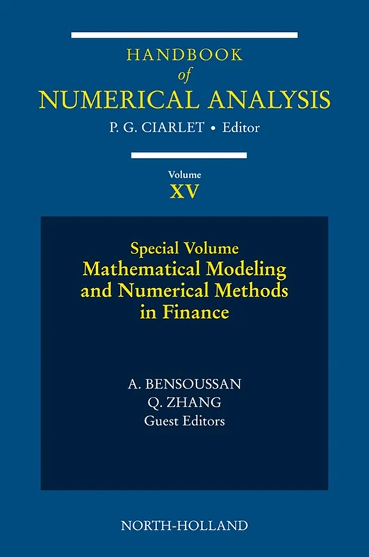 Mathematical Modelling and Numerical Methods in Finance: Special Volume (Handbook of Numerical Analysis): Volume 15