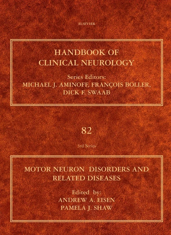 Motor Neuron Disorders and Related Diseases (Volume 82) (Handbook of Clinical Neurology, Volume 82)