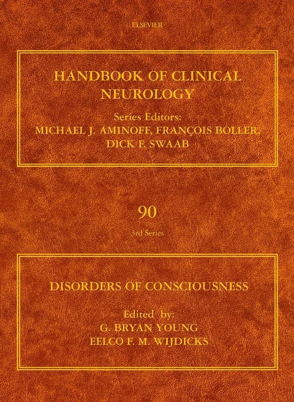 Disorders of Consciousness: Handbook of Clinical Neurology (Series Editors: Aminoff, Boller and Swaab): 90 (Handbook of Clinical Neurology): Volume 90