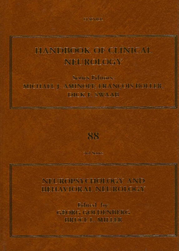 Neuropsychology and Behavioral Neurology: Handbook of Clinical Neurology (Series Editors: Aminoff, Boller and Swaab): 88: Volume 88 (Handbook of Clinical Neurology, Volume 88)