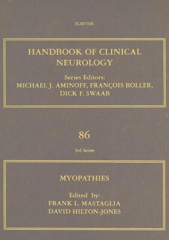 Myopathies and Muscle Diseases: Handbook of Clinical Neurology (Series Editors: Aminoff, Boller and Swaab): Volume 86 (Handbook of Clinical Neurology, Volume 86)