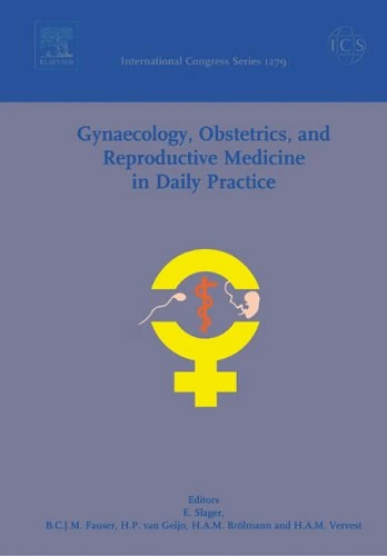 Gynaecology, Obstetrics, and Reproductive Medicine in Daily Practice: Proceedings of the 15th Congress of Gynaecology, Obstetrics and Reproductive ... 1279) (International Congress, Volume 1279)